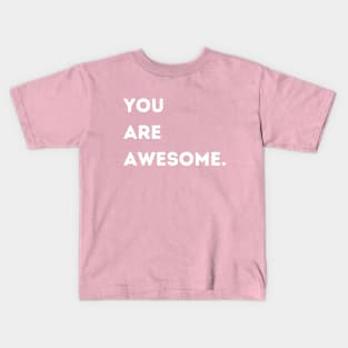 You Are Awesome Kids T-Shirt